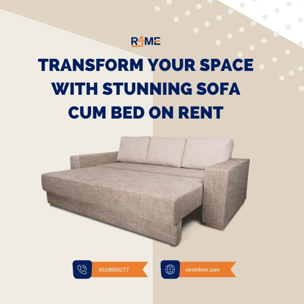 Transform Your Space with Stunning Sofa Cum Bed on Rent