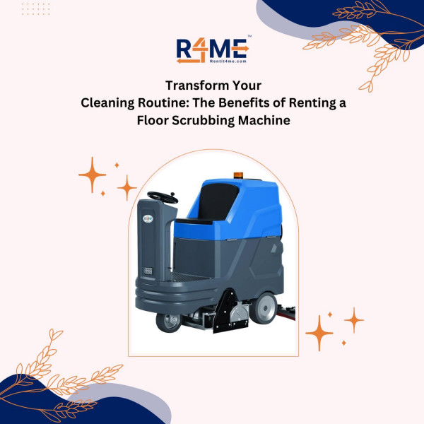 Transform Your Cleaning Routine: The Benefits of Renting a Floor Scrubbing Machine