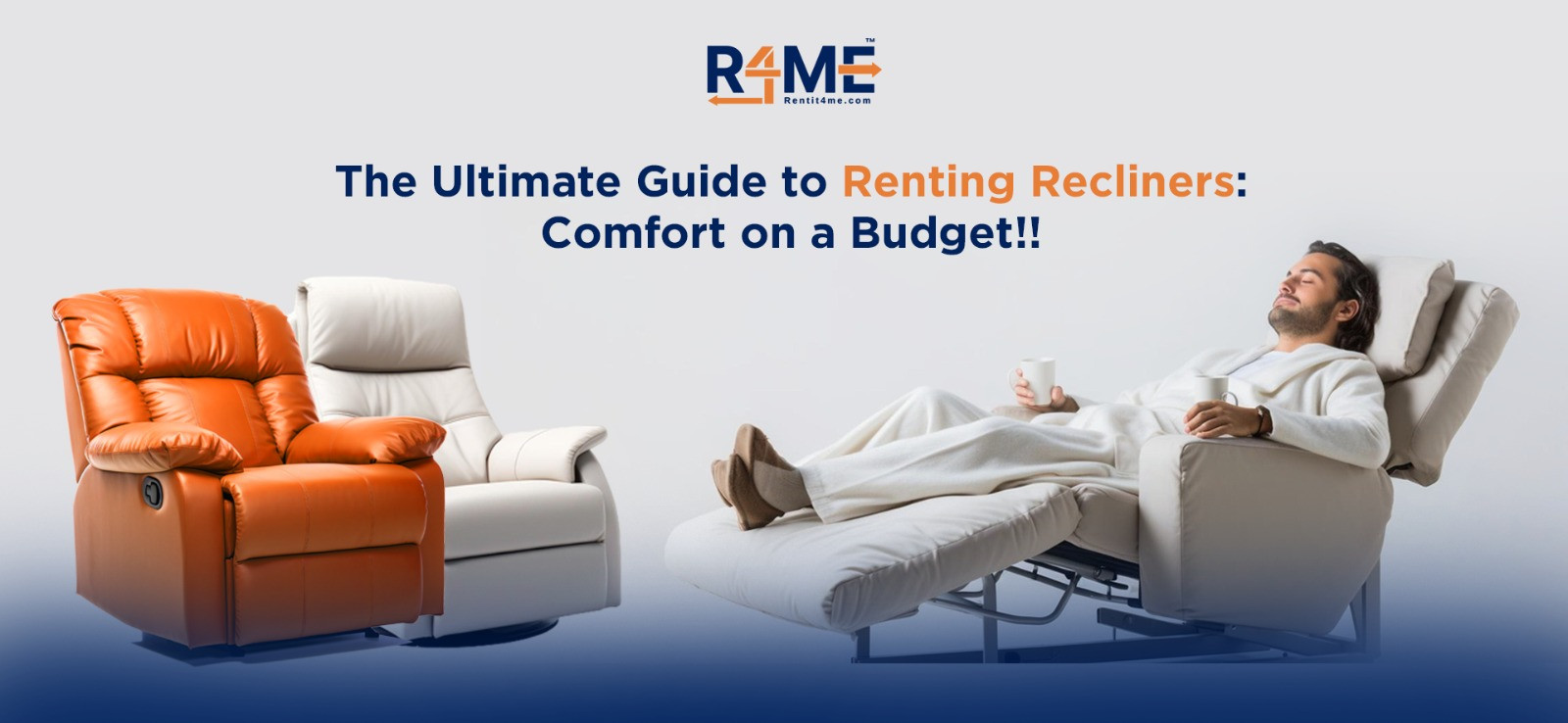 The Ultimate Guide to Renting Recliners: Comfort on a Budget